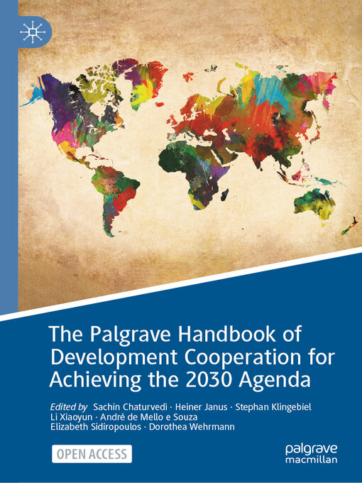 Title details for The Palgrave Handbook of Development Cooperation for Achieving the 2030 Agenda by Sachin Chaturvedi - Available